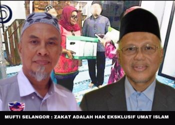 MUFTI SELANGOR: ZAKAT ADALAH HAK EKSKLUSIF UMAT ISLAM