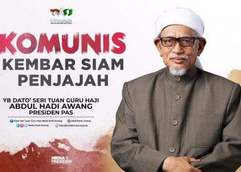 KOMUNIS KEMBAR SIAM PENJAJAH – ABDUL HADI AWANG