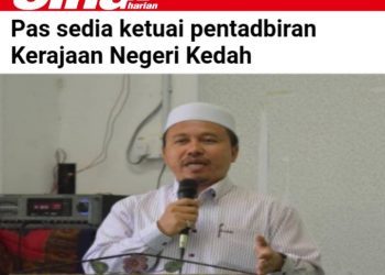 PAS SIAP SEDIA TERAJUI KEDAH, KALI INI SIAPA MUKHRIZ INGIN SALAHKAN?