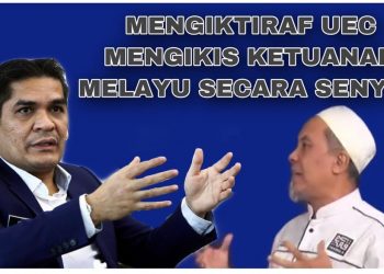 IKTIRAF UEC KIKIS KETUANAN MELAYU SECARA SENYAP