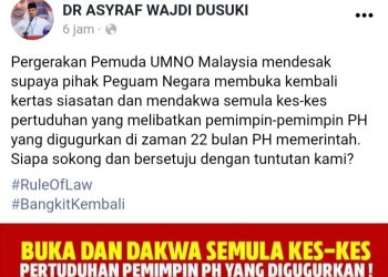 PEMUDA UMNO DESAK PEGUAM NEGARA BUKA DAN DAKWA SEMULA PEMIMPIN PH
