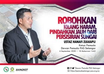 ROBOHKAN KILANG HARAM, PINDAHKAN JAUH DARI PERSISIRAN SUNGAI