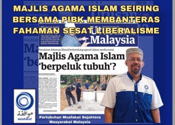 MAJLIS AGAMA ISLAM SEIRING BERSAMA PIBK MEMBANTERAS FAHAMAN SESAT LIBERALISME