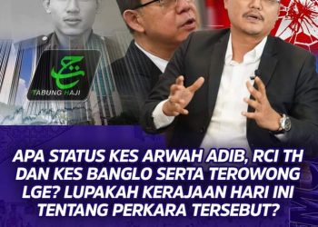 APA STATUS KES ARWAH ADIB, RCI TH DAN KES BANGLO SERTA TEROWONG LGE?