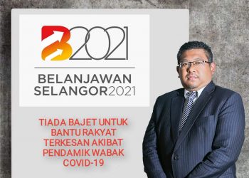 BAJET SELANGOR 2021: TIDAK FOKUS ISU RAKYAT TERKESAN PKP COVID-19