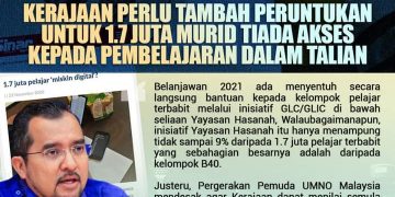 KERAJAAN PERLU TAMBAH PERUNTUKAN UNTUK 1.7 JUTA MURID TIADA AKSES KEPADA PEMBELAJARAN DALAM TALIAN