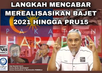 LANGKAH MENCABAR MEREALISASIKAN BAJET 2021 HINGGA PRU-15