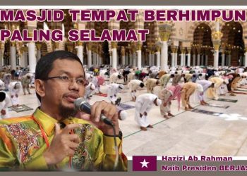MASJID TEMPAT BERHIMPUN PALING SELAMAT