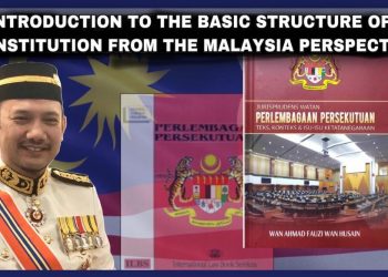 AN INTRODUCTION TO THE BASIC STRUCTURE OF THE CONSTITUTION FROM THE MALAYSIA PERSPECTIVE