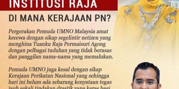 PENGHINAAN KEPADA INSTITUSI RAJA: KERAJAAN HARUS SEGERA BERTINDAK TEGAS