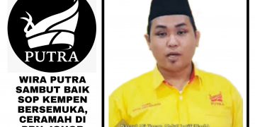 WIRA PUTRA SAMBUT BAIK SOP KEMPEN BERSEMUKA, CERAMAH DI PRN JOHOR DILONGGARKAN