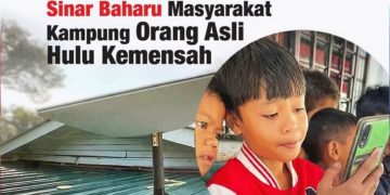 STARLINK: SINAR BAHARU BUAT MASYARAKAT ORANG ASLI HULU KEMENSAH