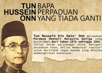 TUN HUSSEIN ONN, BAPA PERPADUAN YANG TIADA GANTI