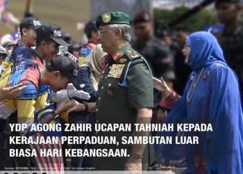SAMBUTAN LUAR BIASA HARI KEBANGSAAN, YDP AGONG ZAHIR UCAPAN TAHNIAH