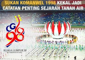 SUKAN KOMANWEL 1998 KEKAL TERPAHAT SEBAGAI SEJARAH PENTING TANAHAIR